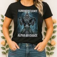 Human By Chance Alpha By Choice Cool Funny Alpha Wolf Meme Women's T-Shirt thumb 2