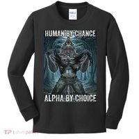 Human By Chance Alpha By Choice Cool Funny Alpha Wolf Meme Kids Long Sleeve Shirt thumb 0
