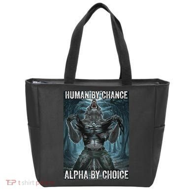 Human By Chance Alpha By Choice Cool Funny Alpha Wolf Meme Tote Bag