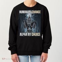Human By Chance Alpha By Choice Cool Funny Alpha Wolf Meme Women's Sweatshirt thumb 0