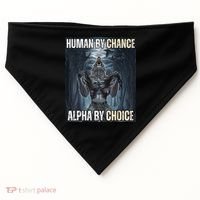 Human By Chance Alpha By Choice Cool Funny Alpha Wolf Meme USA-Made Doggie Bandana thumb 0