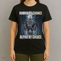 Human By Chance Alpha By Choice Cool Funny Alpha Wolf Meme T-Shirt thumb 4