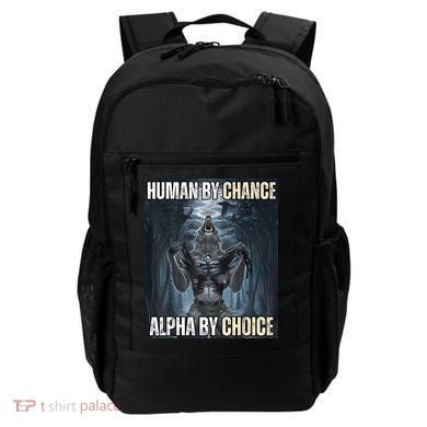 Human By Chance Alpha By Choice Cool Funny Alpha Wolf Meme Backpack