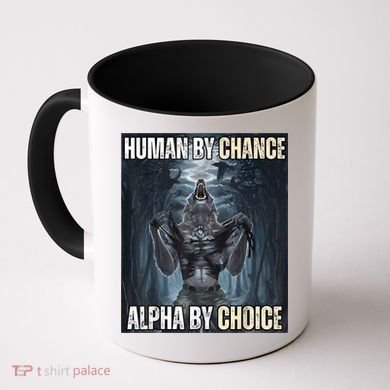 Human By Chance Alpha By Choice Cool Funny Alpha Wolf Meme Coffee Mug