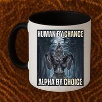 Human By Chance Alpha By Choice Cool Funny Alpha Wolf Meme Coffee Mug thumb 2