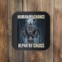 Human By Chance Alpha By Choice Cool Funny Alpha Wolf Meme Coaster thumb 0