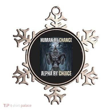 Human By Chance Alpha By Choice Cool Funny Alpha Wolf Meme Ornament
