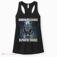 Human By Chance Alpha By Choice Cool Funny Alpha Wolf Meme Women's Tank Top thumb 0