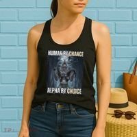 Human By Chance Alpha By Choice Cool Funny Alpha Wolf Meme Women's Tank Top thumb 2