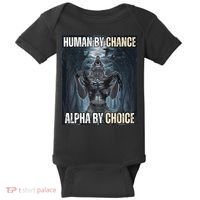 Human By Chance Alpha By Choice Cool Funny Alpha Wolf Meme Baby Bodysuit thumb 0