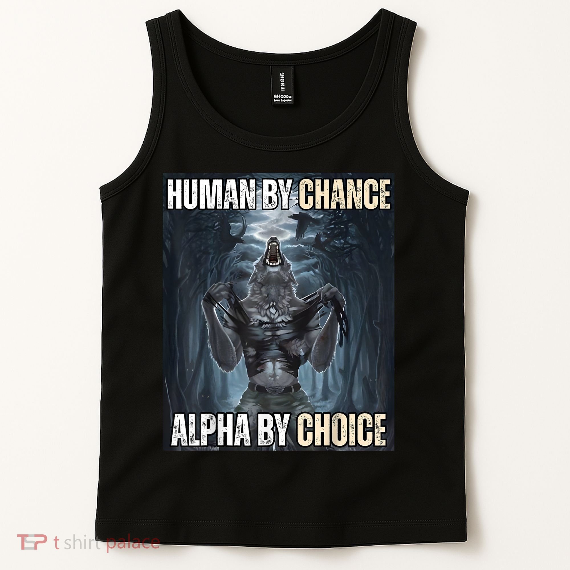 Human By Chance Alpha By Choice Cool Funny Alpha Wolf Meme Tank Top