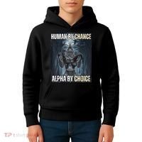 Human By Chance Alpha By Choice Cool Funny Alpha Wolf Meme Kids Hoodie thumb 4
