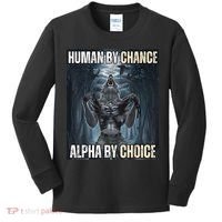 Human By Chance Alpha By Choice Cool Funny Alpha Wolf Meme Kids Long Sleeve Shirt thumb 0