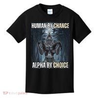Human By Chance Alpha By Choice Cool Funny Alpha Wolf Meme Kids T-Shirt thumb 0