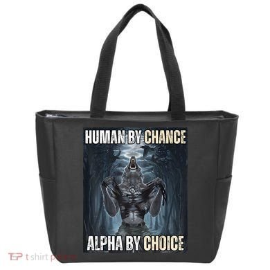 Human By Chance Alpha By Choice Cool Funny Alpha Wolf Meme Tote Bag