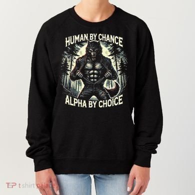 Human By Chance Alpha By Choice Alpha Wolf Women's Sweatshirt