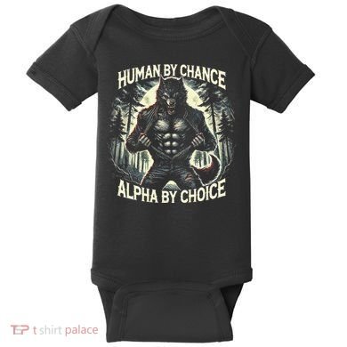 Human By Chance Alpha By Choice Alpha Wolf Baby Bodysuit