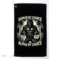 Human By Chance Alpha By Choice Alpha Wolf Golf Towel thumb 0