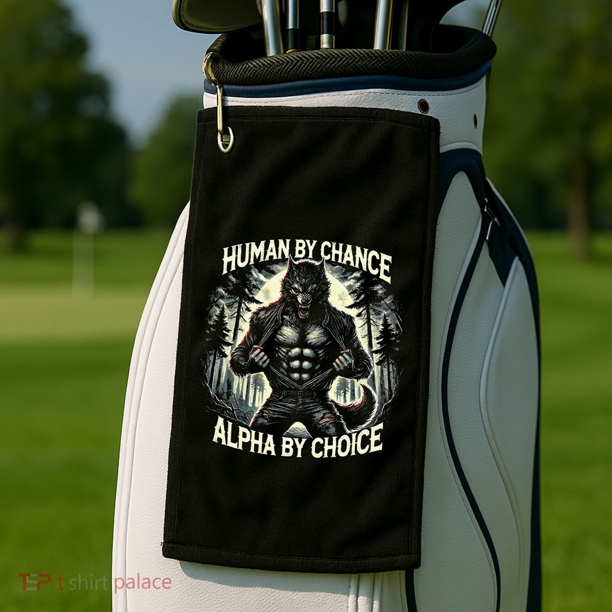 Human By Chance Alpha By Choice Alpha Wolf Golf Towel