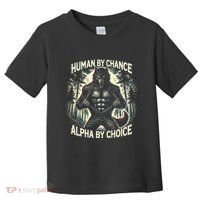 Human By Chance Alpha By Choice Alpha Wolf Toddler T-Shirt thumb 0