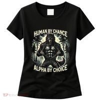 Human By Chance Alpha By Choice Alpha Wolf Women's T-Shirt thumb 0