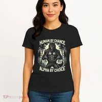 Human By Chance Alpha By Choice Alpha Wolf Women's T-Shirt thumb 4