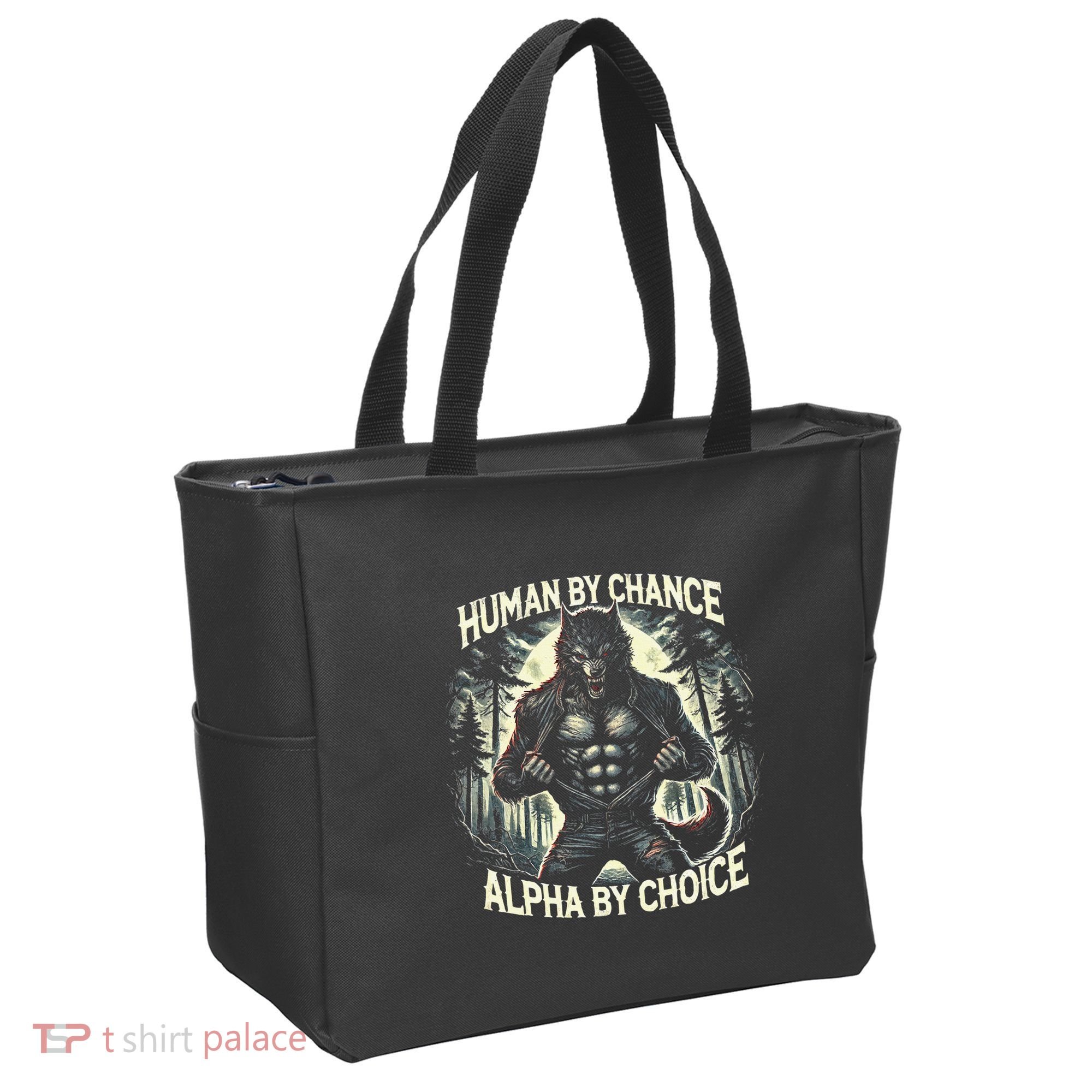 Human By Chance Alpha By Choice Alpha Wolf Tote Bag