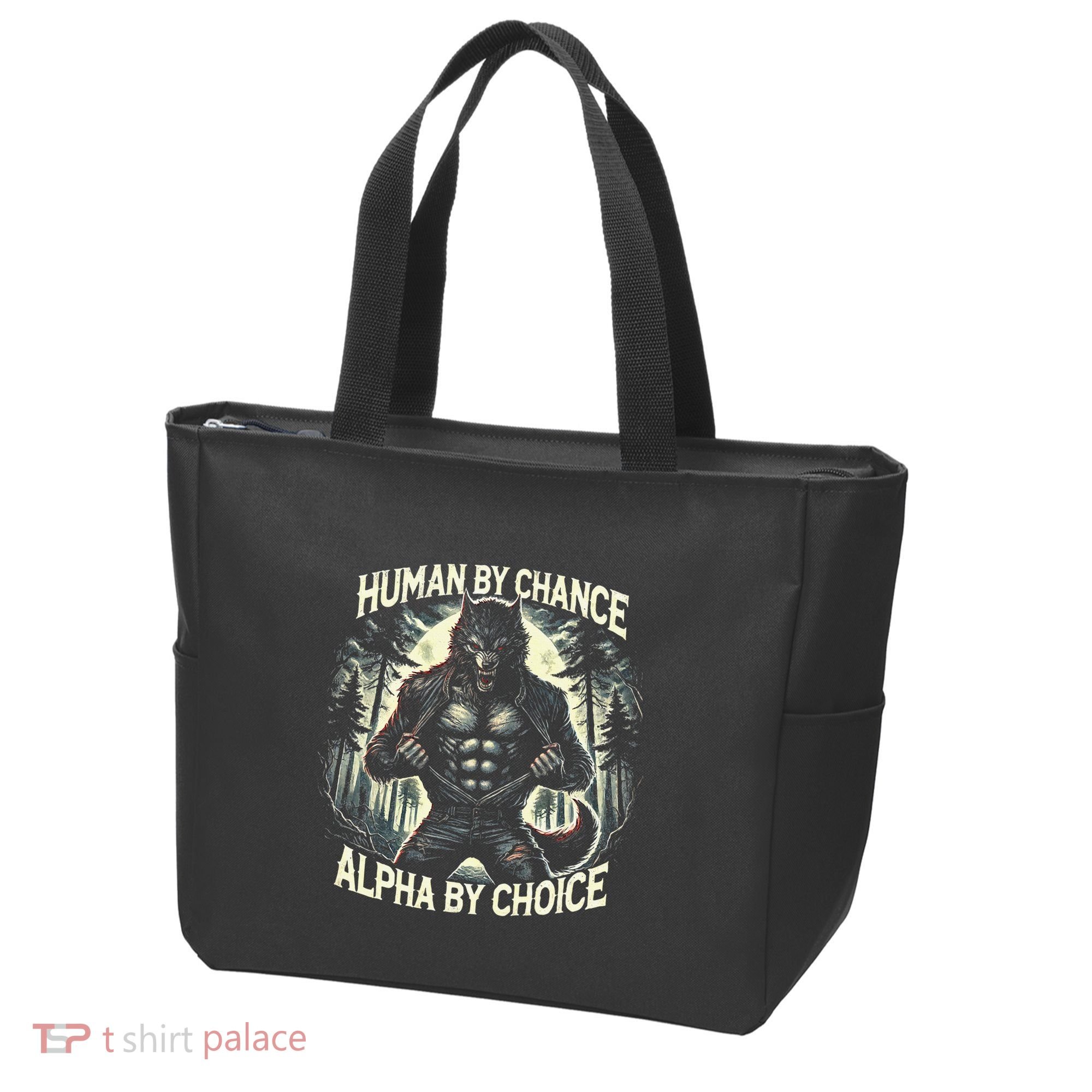 Human By Chance Alpha By Choice Alpha Wolf Tote Bag