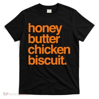Honey Butter Chicken Biscuit Texas Pride T-Shirt
