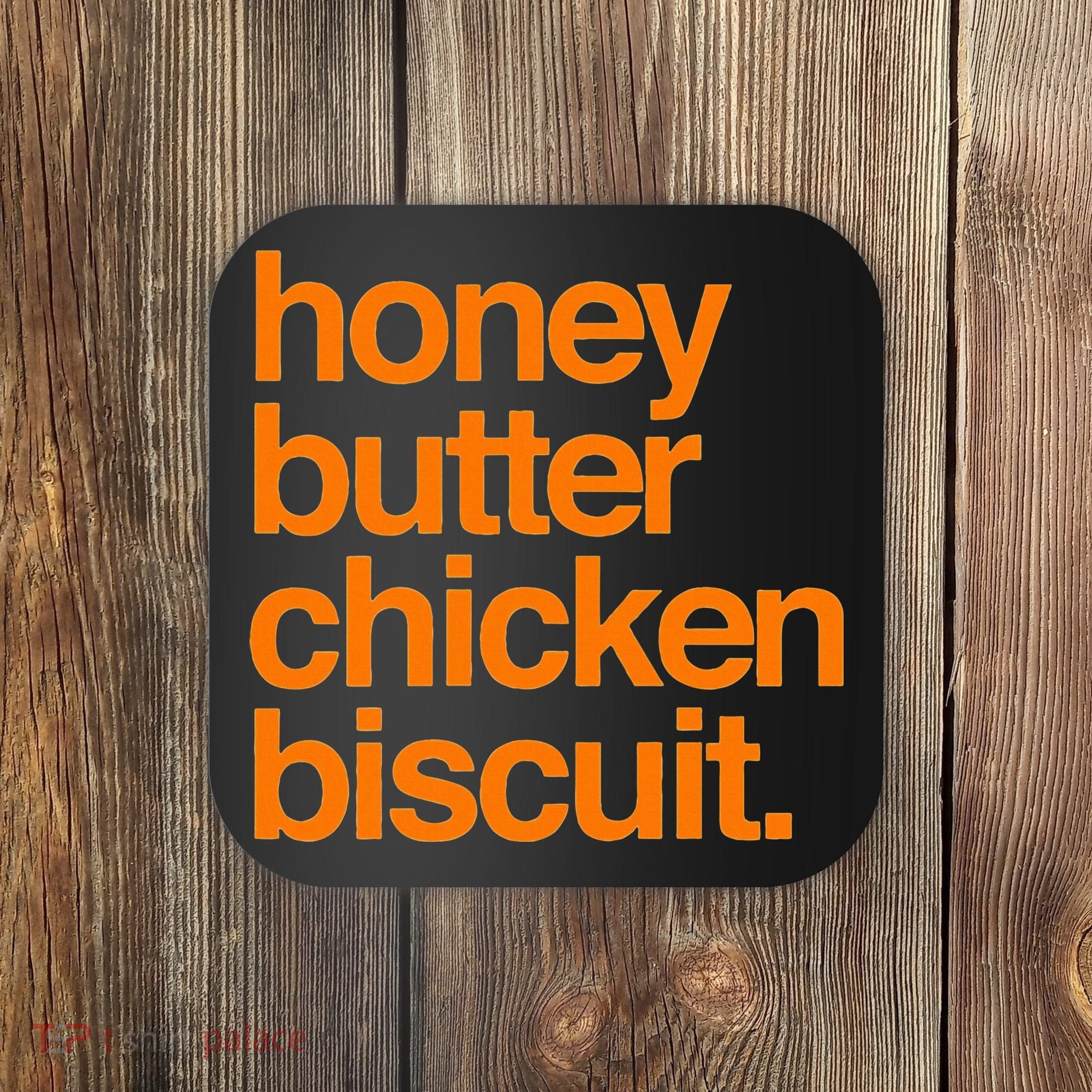 Honey Butter Chicken Biscuit Texas Pride Coaster