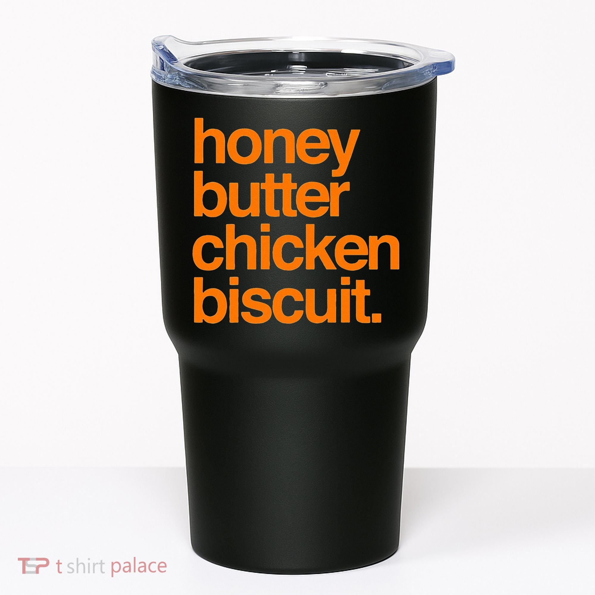 Honey Butter Chicken Biscuit Texas Pride Tumbler