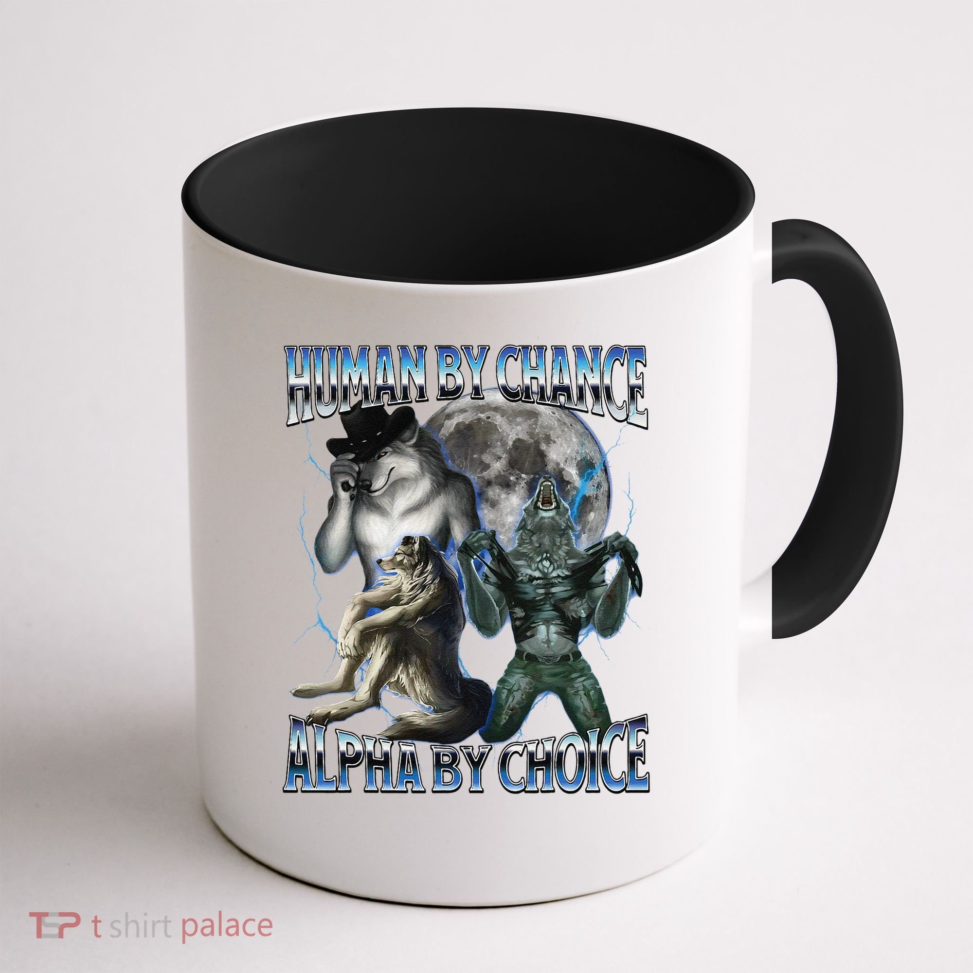 Human By Chance Alpha By Choice Cool Weird Alpha Wolf Meme Gift Coffee Mug