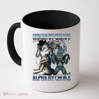 Human By Chance Alpha By Choice Cool Weird Alpha Wolf Meme Gift Coffee Mug thumb 0