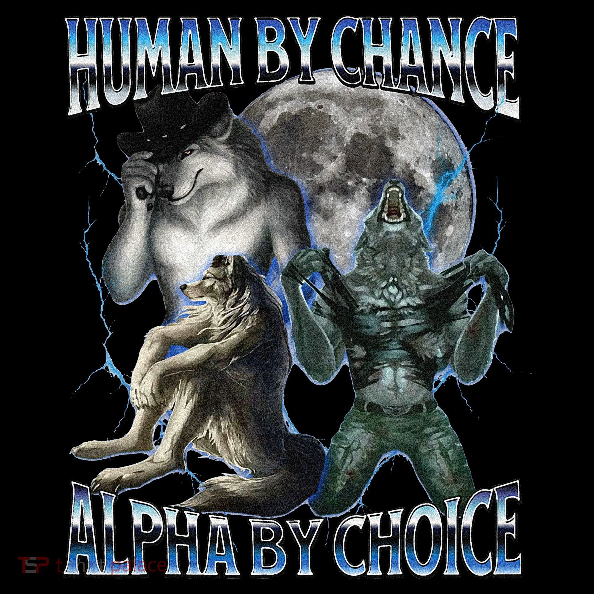 Human By Chance Alpha By Choice Cool Weird Alpha Wolf Meme Gift Coffee Mug