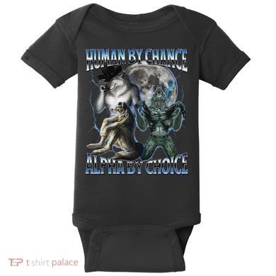 Human By Chance Alpha By Choice Cool Weird Alpha Wolf Meme Gift Baby Bodysuit