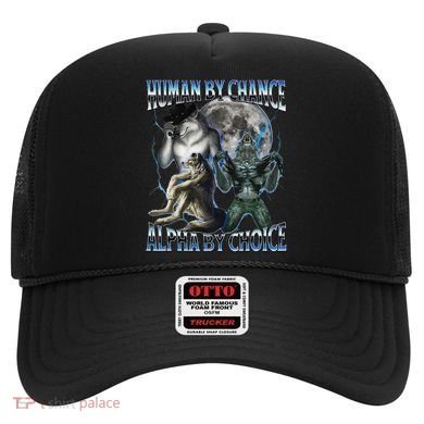 Human By Chance Alpha By Choice Cool Weird Alpha Wolf Meme Gift Hat