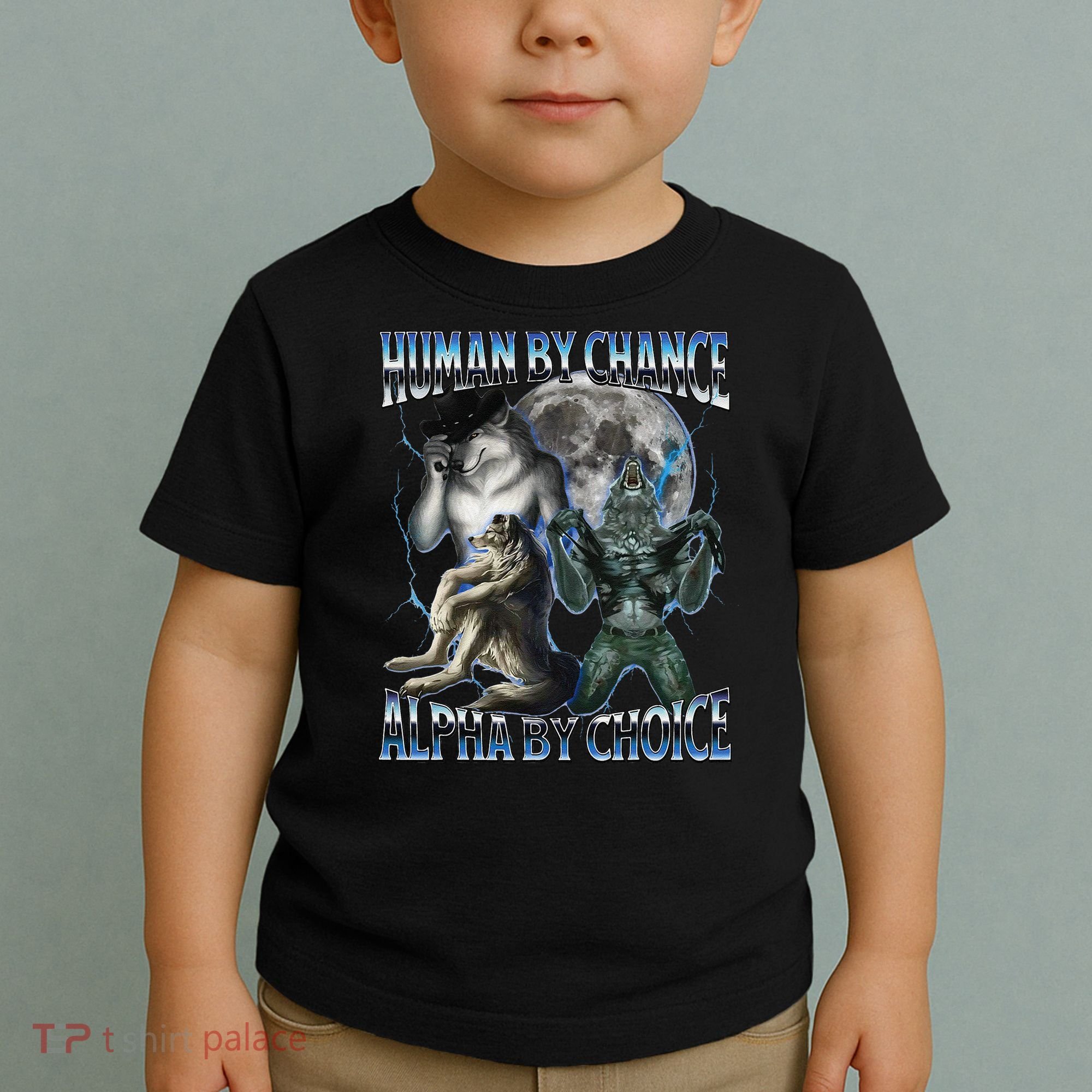 Human By Chance Alpha By Choice Cool Weird Alpha Wolf Meme Gift Toddler T-Shirt