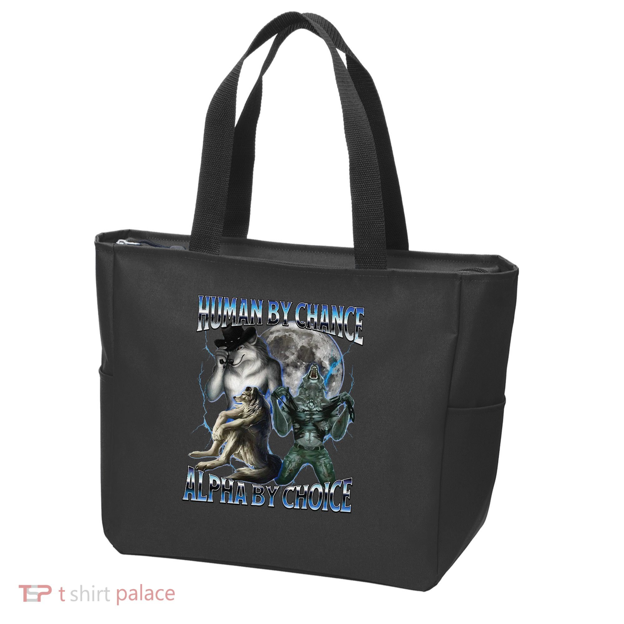 Human By Chance Alpha By Choice Cool Weird Alpha Wolf Meme Gift Tote Bag