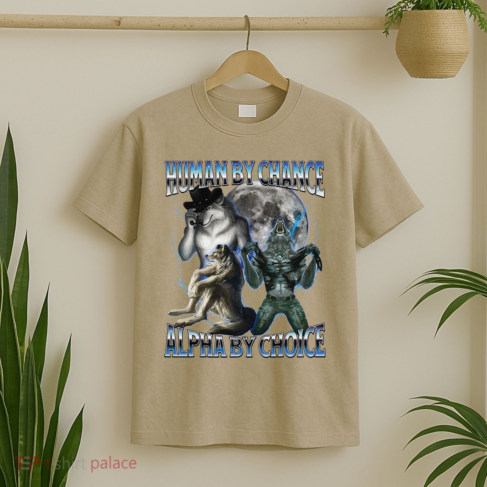 Human By Chance Alpha By Choice Cool Weird Alpha Wolf Meme Gift T-Shirt