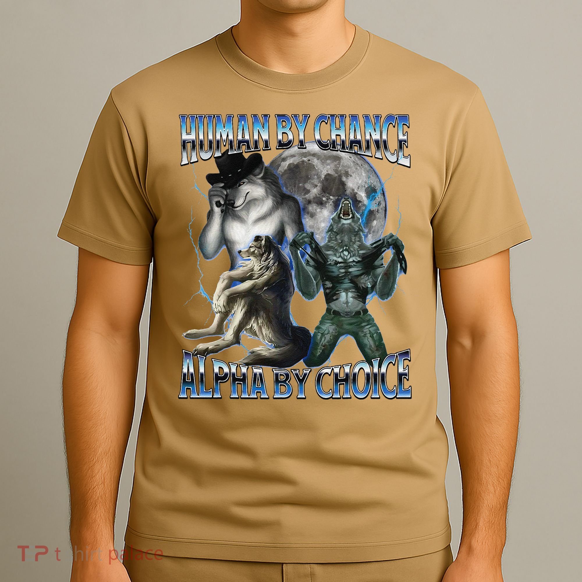 Human By Chance Alpha By Choice Cool Weird Alpha Wolf Meme Gift T-Shirt