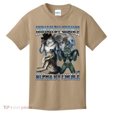 Human By Chance Alpha By Choice Cool Weird Alpha Wolf Meme Gift Kids T-Shirt