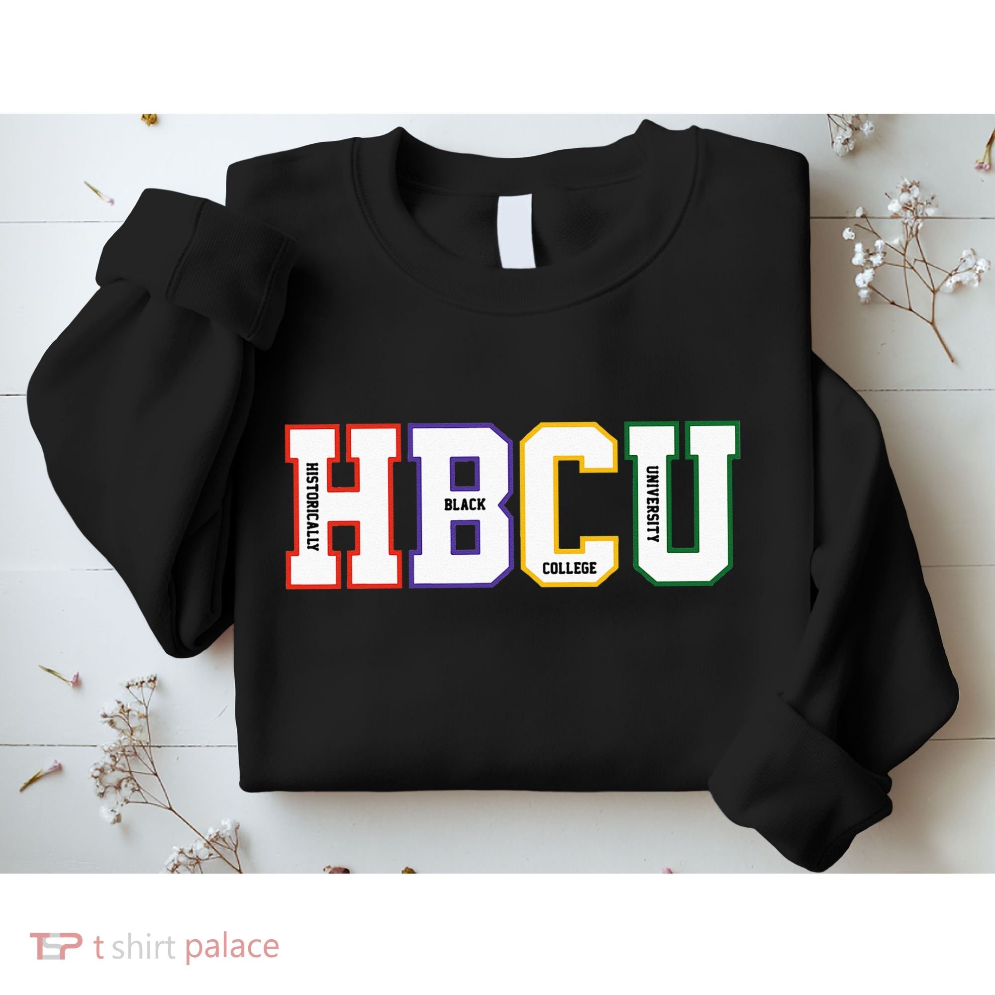 Historically Black College University Student HBCU Made Sweatshirt