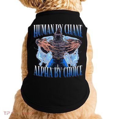 Human By Chance Alpha By Choice Cool Funny Alpha Wolf Meme Doggie Tank