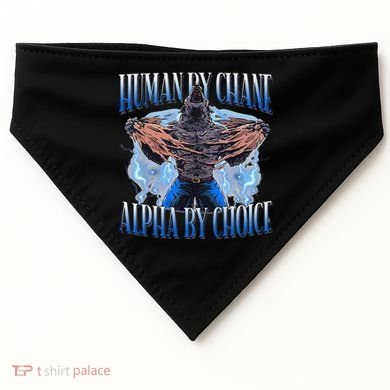 Human By Chance Alpha By Choice Cool Funny Alpha Wolf Meme USA-Made Doggie Bandana