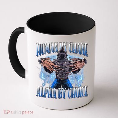 Human By Chance Alpha By Choice Cool Funny Alpha Wolf Meme Coffee Mug