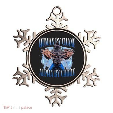 Human By Chance Alpha By Choice Cool Funny Alpha Wolf Meme Ornament