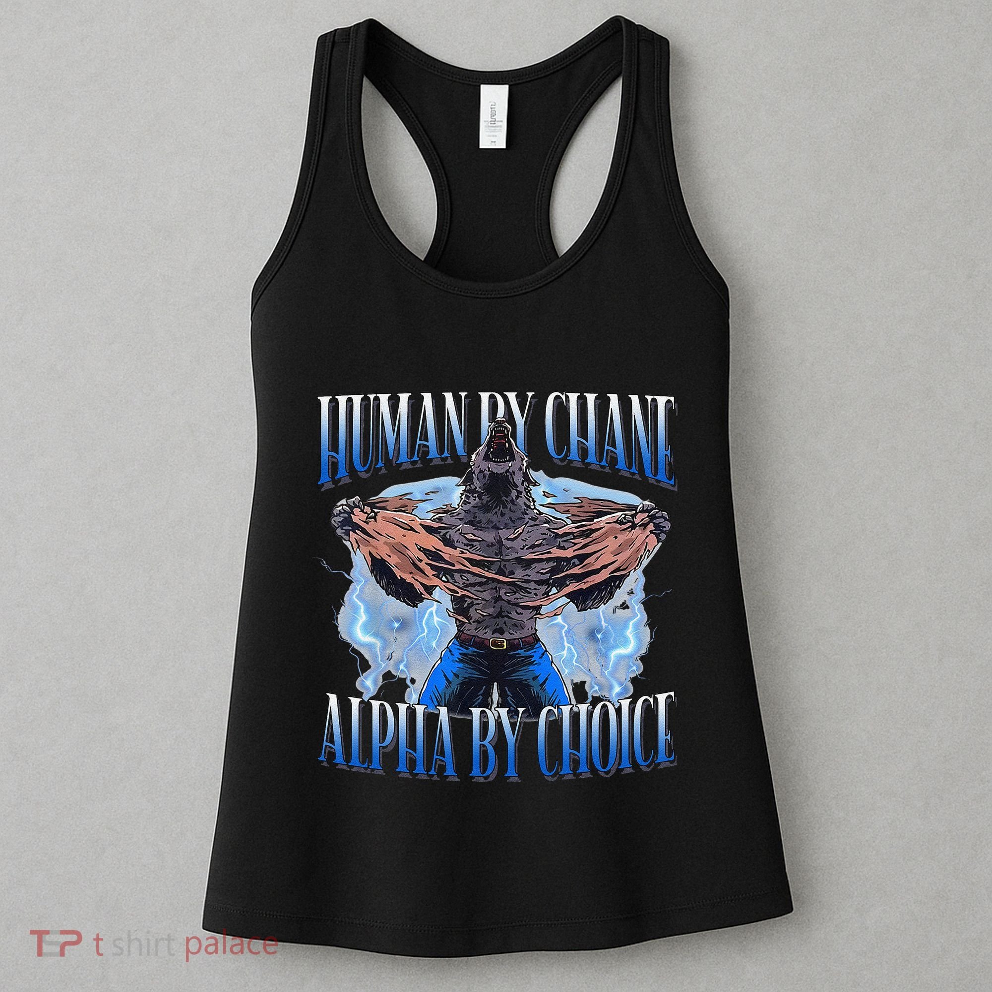 Human By Chance Alpha By Choice Cool Funny Alpha Wolf Meme Women's Tank Top