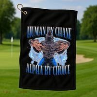 Human By Chance Alpha By Choice Cool Funny Alpha Wolf Meme Golf Towel thumb 1