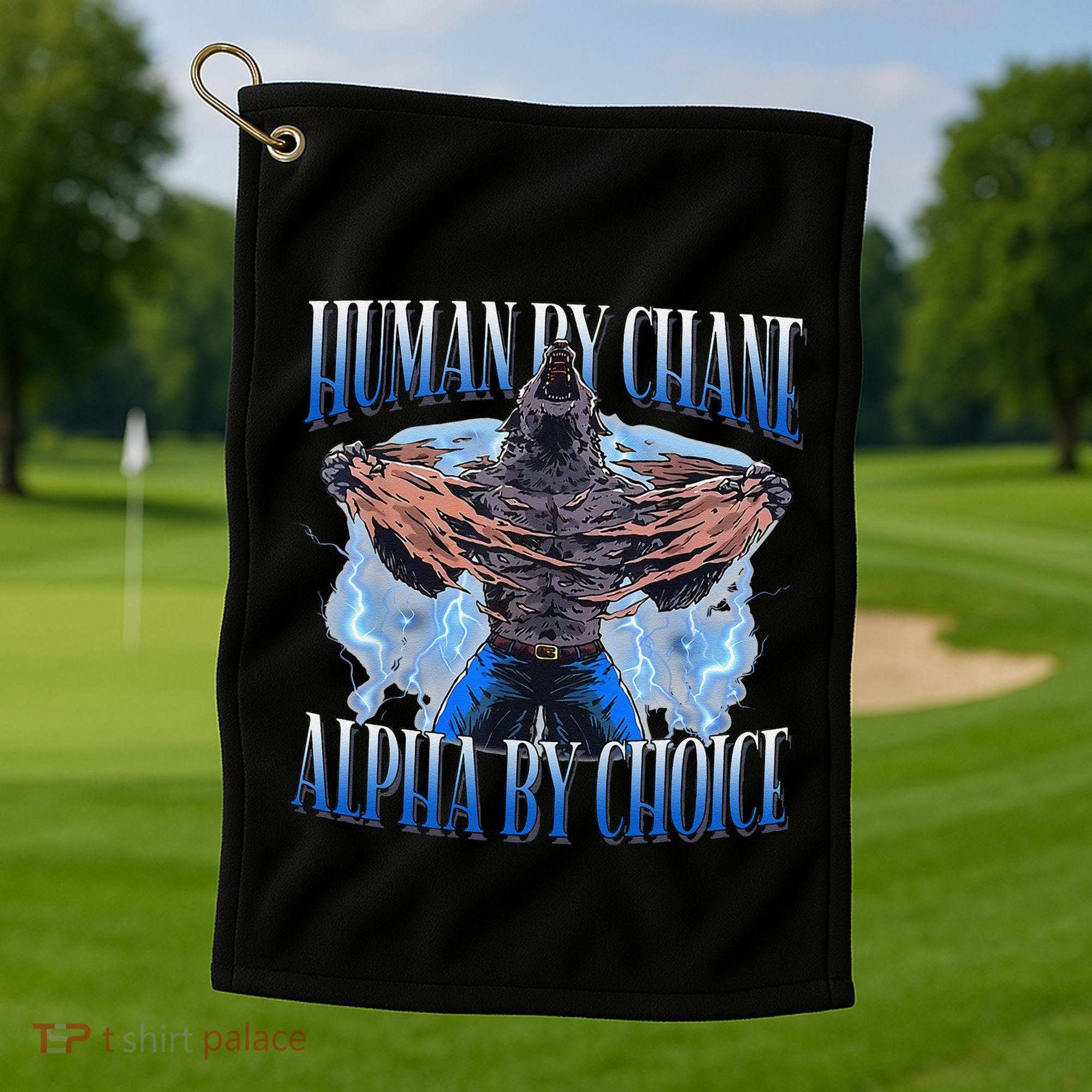 Human By Chance Alpha By Choice Cool Funny Alpha Wolf Meme Golf Towel