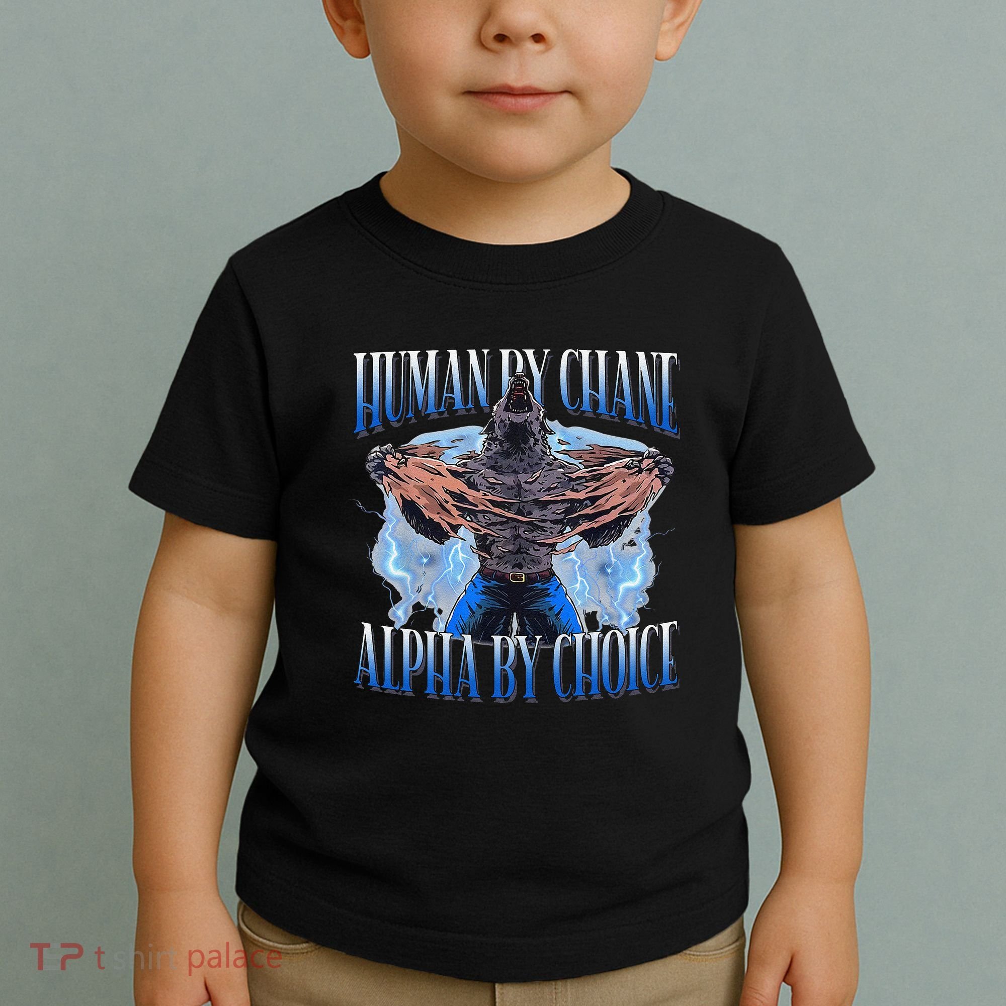 Human By Chance Alpha By Choice Cool Funny Alpha Wolf Meme Toddler T-Shirt